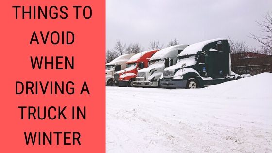 Things to Avoid When Driving a Truck in Winter